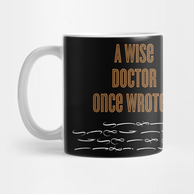 A Wise Doctor Once Wrote Signature by DanielLiamGill